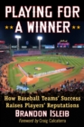 Image for Playing for a Winner: How Baseball Teams&#39; Success Raises Players&#39; Reputations