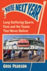 Image for Maybe next year: long-suffering sports fans and the teams that never deliver