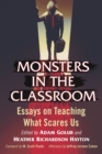 Image for Bring the monsters to class: essays on pedagogical uses in the arts and humanities