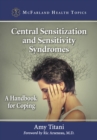 Image for Central Sensitization and Sensitivity Syndromes: A Handbook for Coping