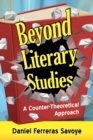 Image for Beyond literary studies: a counter-theoretical approach