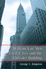 Image for William Van Alen, Fred T. Ley and the Chrysler Building