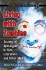 Image for Living with zombies: society in apocalypse in film, literature and other media