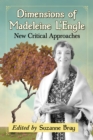 Image for Dimensions of Madeleine L&#39;Engle: critical essays on the fiction