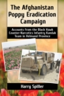 Image for Afghanistan Poppy Eradication Campaign: Accounts from the Black Hawk Counter-Narcotics Infantry Kandak Team in Helmand Province