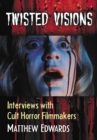 Image for Twisted visions: interviews with cult horror filmmakers