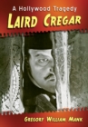 Image for Laird Cregar: A Hollywood Tragedy