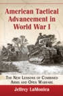 Image for American Tactical Advancement in World War I: The New Lessons of Combined Arms and Open Warfare