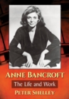 Image for Anne Bancroft: The Life and Work