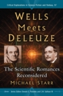Image for Wells Meets Deleuze: The Scientific Romances Reconsidered