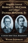 Image for Brigadier General Robert L. McCook and Colonel Daniel McCook, Jr.: A Union Army Dual Biography