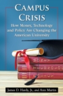 Image for Campus Crisis: How Money, Technology and Policy Are Changing the American University