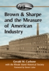Image for Brown &amp; Sharpe and the Measure of American Industry: Making the Precision Machine Tools That Enabled Manufacturing, 1833-2001
