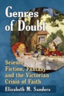 Image for Genres of doubt: science fiction, fantasy and the Victorian crisis of faith