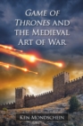 Image for Game of Thrones and the Medieval Art of War