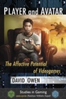 Image for Player and Avatar: The Affective Potential of Videogames
