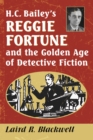 Image for H.C. Bailey&#39;s Reggie Fortune and the Golden Age of Detective Fiction