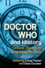 Image for Doctor Who and History: Critical Essays on Imagining the Past