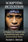 Image for Scripting Detention: A Project in Theater and Autoethnography With Incarcerated Teens