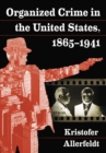 Image for Organized Crime in the United States, 1865-1941
