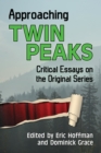 Image for Approaching Twin Peaks: Critical Essays on the Original Series