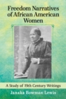 Image for Freedom narratives of African American women: a study of 19th century writings
