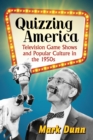 Image for Quizzing America: Television Game Shows and Popular Culture in the 1950s