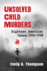 Image for Unsolved Child Murders: Eighteen American Cases, 1956-1998