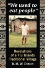 Image for &amp;quote;We used to eat people&amp;quote;: Revelations of a Fiji Islands Traditional Village