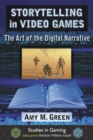 Image for Storytelling in Video Games: The Art of the Digital Narrative