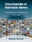 Image for Encyclopedia of Television Shows: A Comprehensive Supplement, 2011-2016