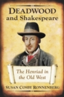 Image for Deadwood and Shakespeare: The Henriad in the Old West
