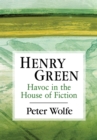 Image for Henry Green: Havoc in the House of Fiction