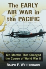 Image for Early Air War in the Pacific: Ten Months That Changed the Course of World War II