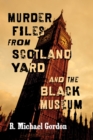 Image for Murder Files from Scotland Yard and the Black Museum