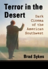 Image for Terror in the Desert: Dark Cinema of the American Southwest