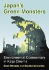 Image for Japan&#39;s Green Monsters: Environmental Commentary in Kaiju Cinema