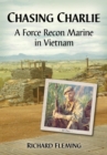 Image for Chasing Charlie: A Force Recon Marine in Vietnam