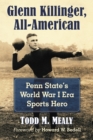 Image for Glenn Killinger, all-American: Penn State&#39;s World War I era sports hero