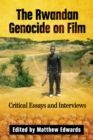 Image for Rwandan Genocide On Film: Critical Essays and Interviews