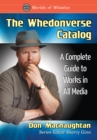 Image for The whedonverse catalog: a complete guide to works in all media