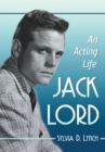 Image for Jack Lord: An Acting Life