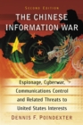 Image for The Chinese information war: espionage, cyberwar, communications control and related threats to United States interests