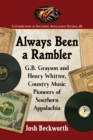 Image for Always Been a Rambler: G.B. Grayson and Henry Whitter, Country Music Pioneers of Southern Appalachia