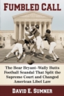Image for Fumbled Call: The Bear Bryant Wally Butts Football Scandal That Split the Supreme Court and Changed American Libel Law