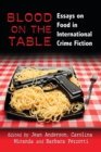 Image for Blood on the table: essays on food in international crime fiction