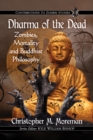 Image for Dharma of the Dead: Zombies, Mortality and Buddhist Philosophy