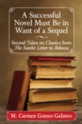 Image for A Successful Novel Must Be in Want of a Sequel: Second Takes on Classics from The Scarlet Letter to Rebecca