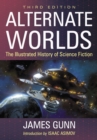 Image for Alternate Worlds: The Illustrated History of Science Fiction, 3d Ed.