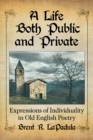 Image for Life Both Public and Private: Expressions of Individuality in Old English Poetry
